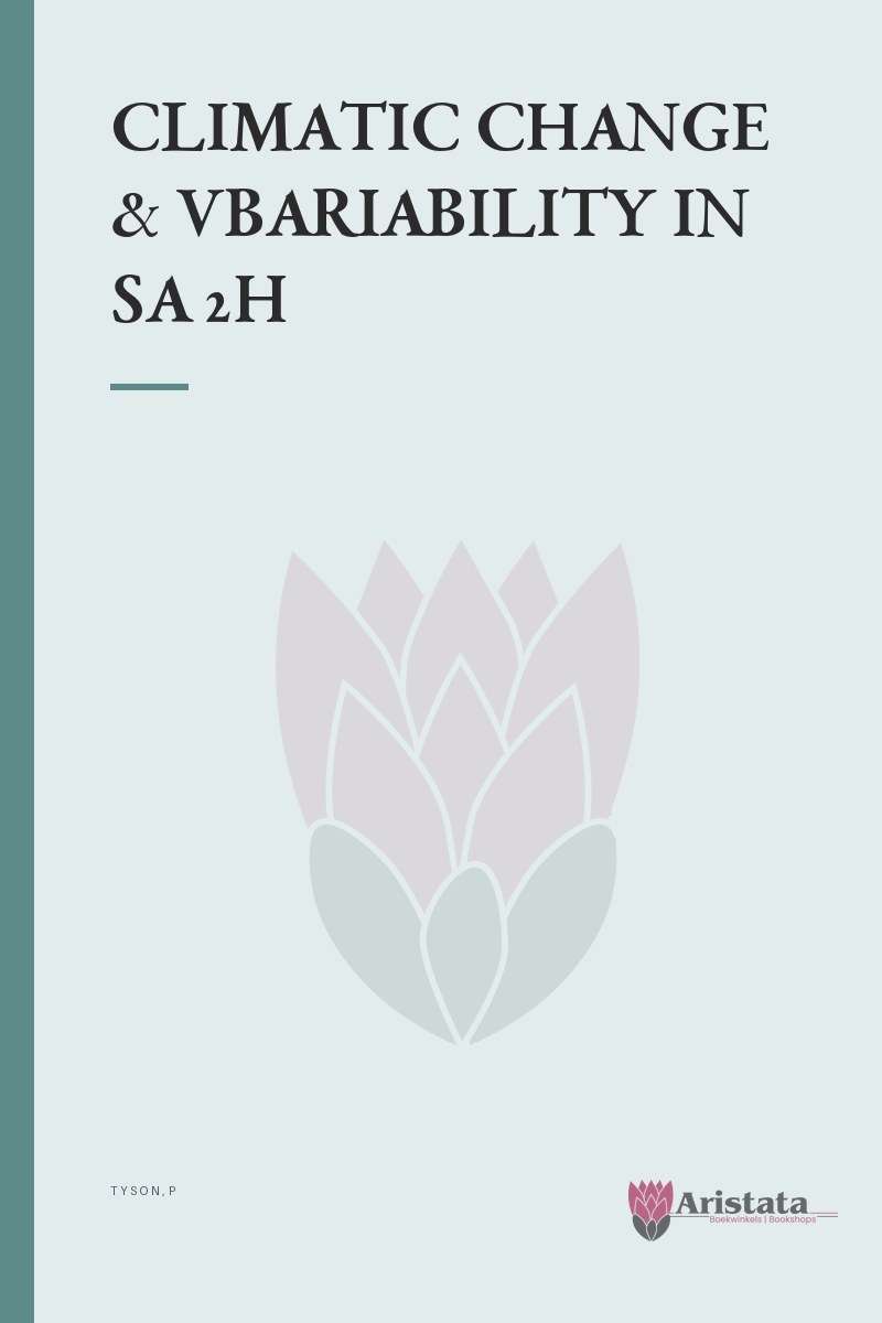 CLIMATIC CHANGE & VBARIABILITY IN SA 2H SECONDHAND - TYSON,P