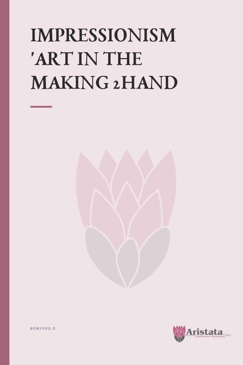 IMPRESSIONISM ART IN THE MAKING 2HAND SECONDHAND - BOMFORD,D