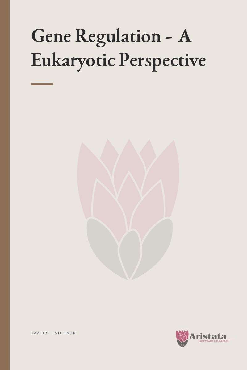 Gene Regulation - A Eukaryotic Perspective - David S. Latchman