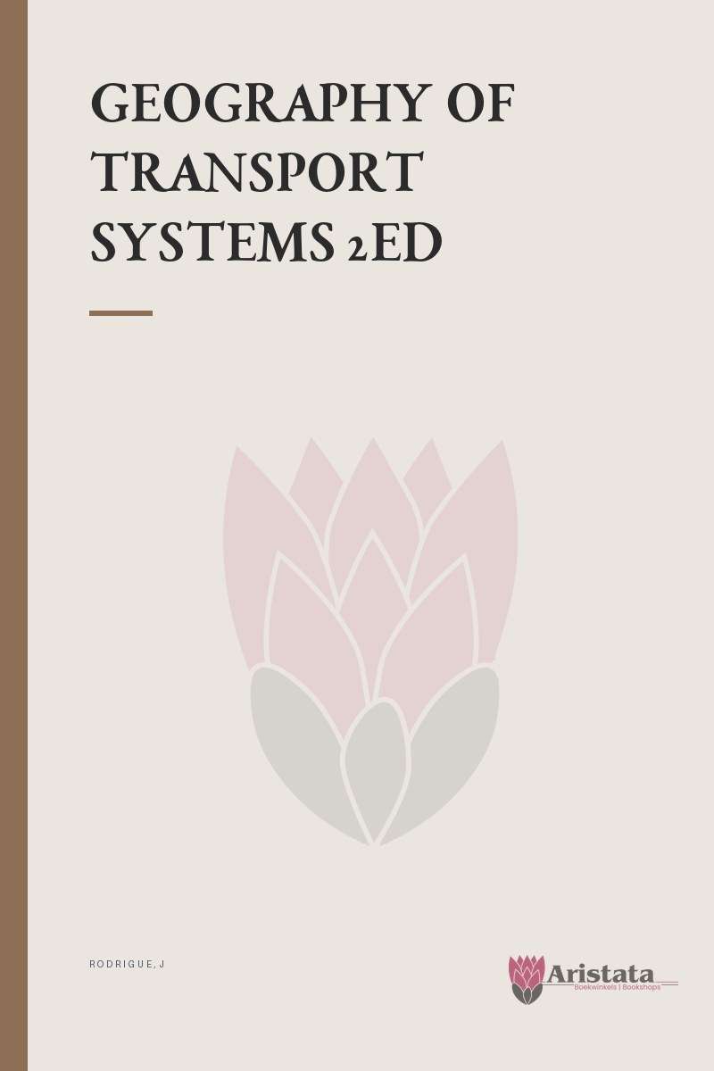 GEOGRAPHY OF TRANSPORT SYSTEMS 2ED SECONDHAND - RODRIGUE,J