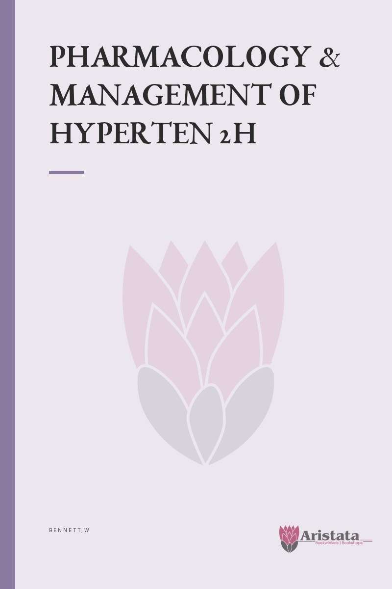 PHARMACOLOGY & MANAGEMENT OF HYPERTEN 2H SECONDHAND - BENNETT,W