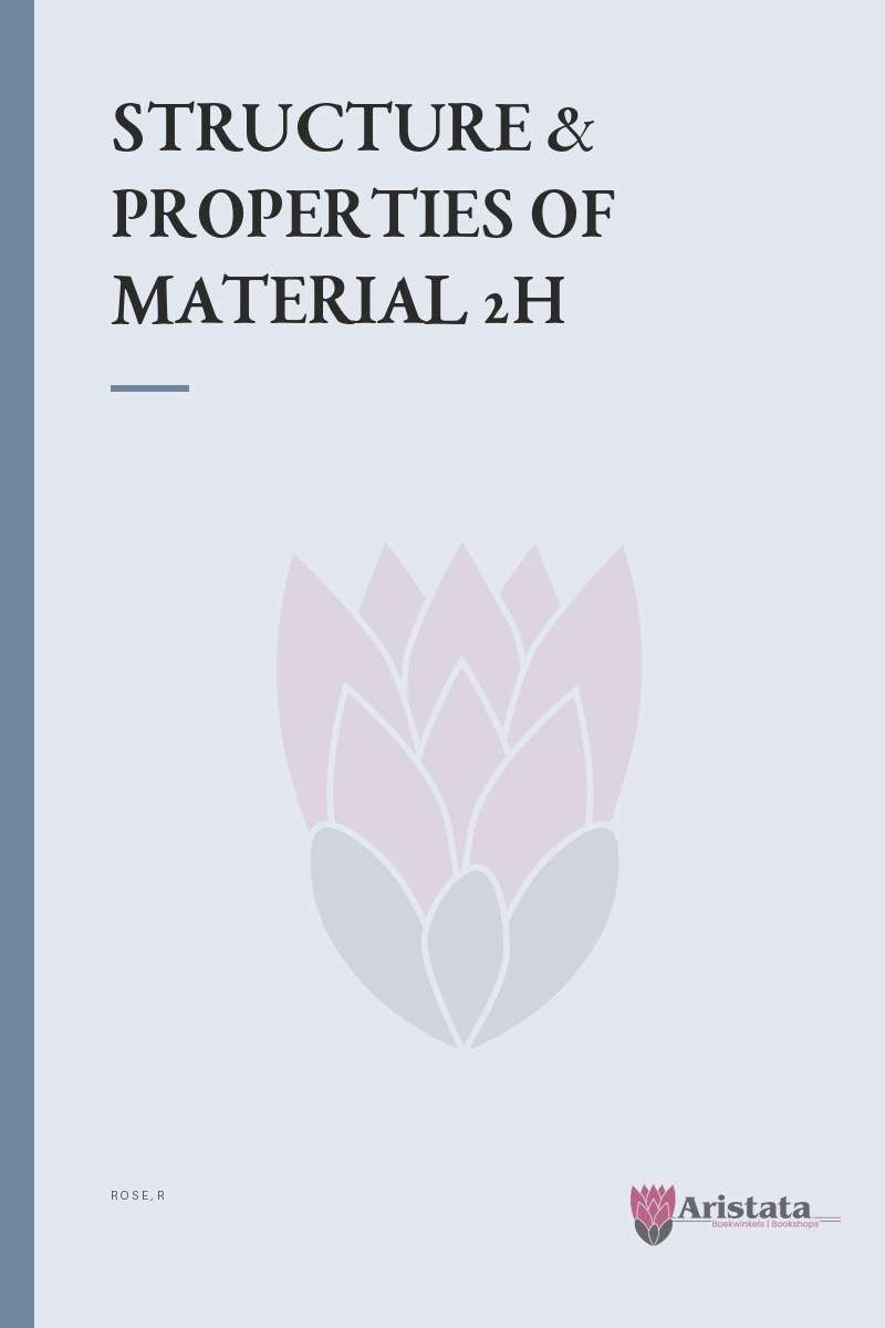 STRUCTURE & PROPERTIES OF MATERIAL 2H SECONDHAND - ROSE,R