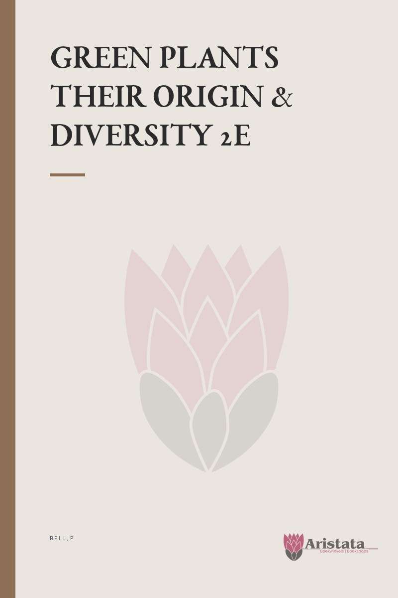 GREEN PLANTS THEIR ORIGIN & DIVERSITY 2E SECONDHAND - BELL,P
