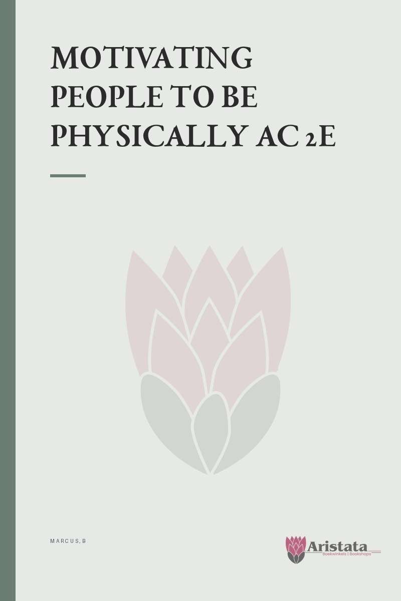 MOTIVATING PEOPLE TO BE PHYSICALLY AC 2E SECONDHAND - MARCUS,B