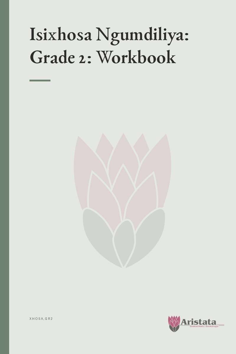 Isixhosa Ngumdiliya: Grade 2: Workbook - XHOSA,GR2
