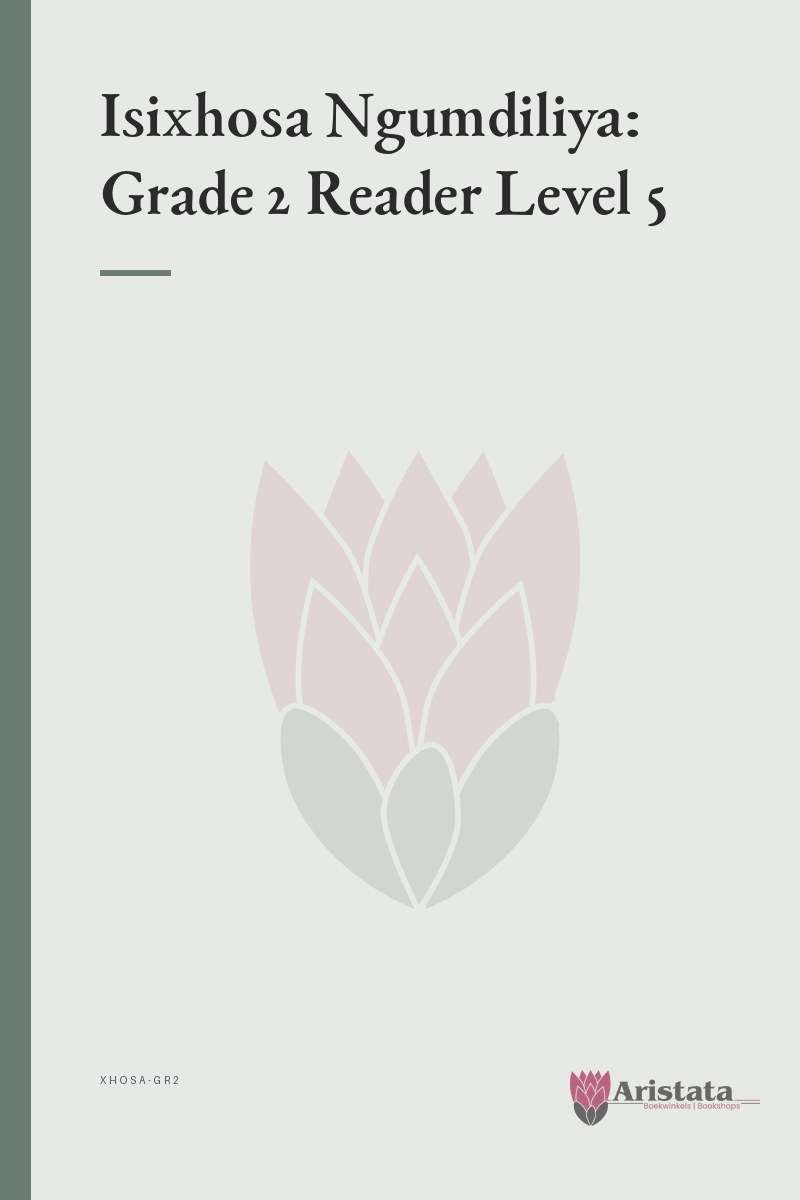 Isixhosa Ngumdiliya: Grade 2 Reader Level 5 - XHOSA-GR2