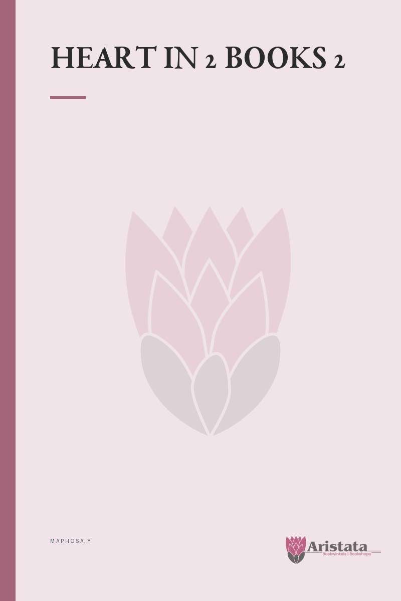 HEART IN 2 BOOKS 2 - MAPHOSA,Y