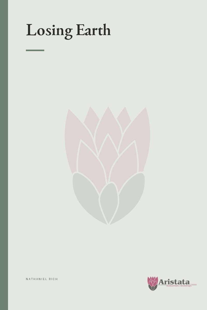 Losing Earth - Nathaniel Rich
