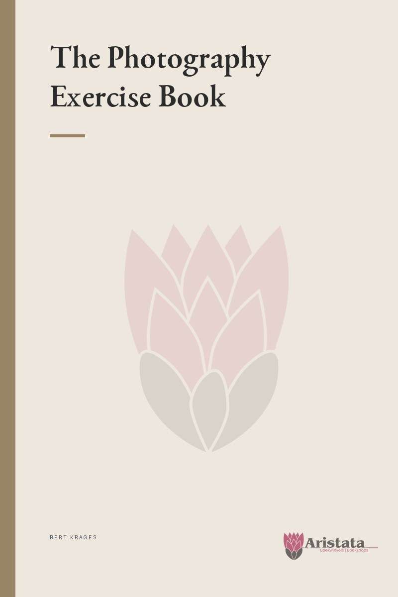 The Photography Exercise Book - Bert Krages