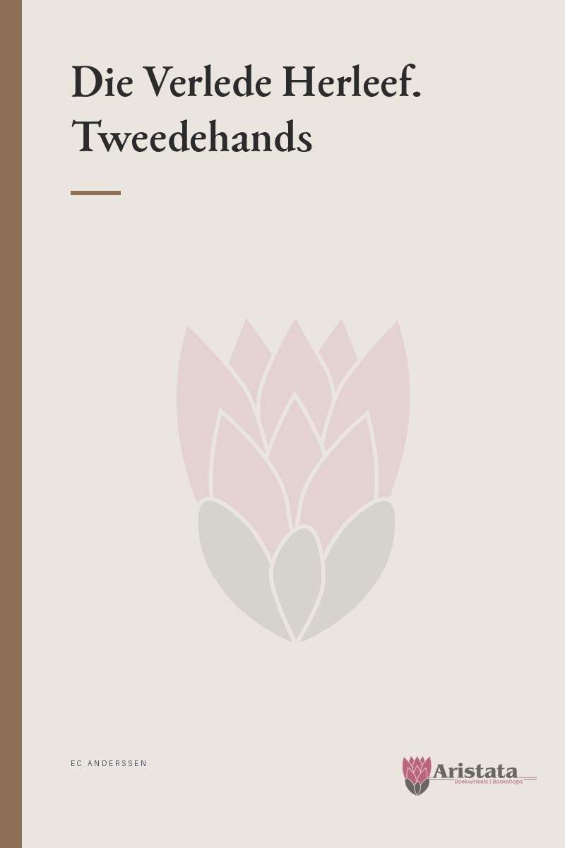 Die Verlede Herleef. Tweedehands SECONDHAND - EC Anderssen