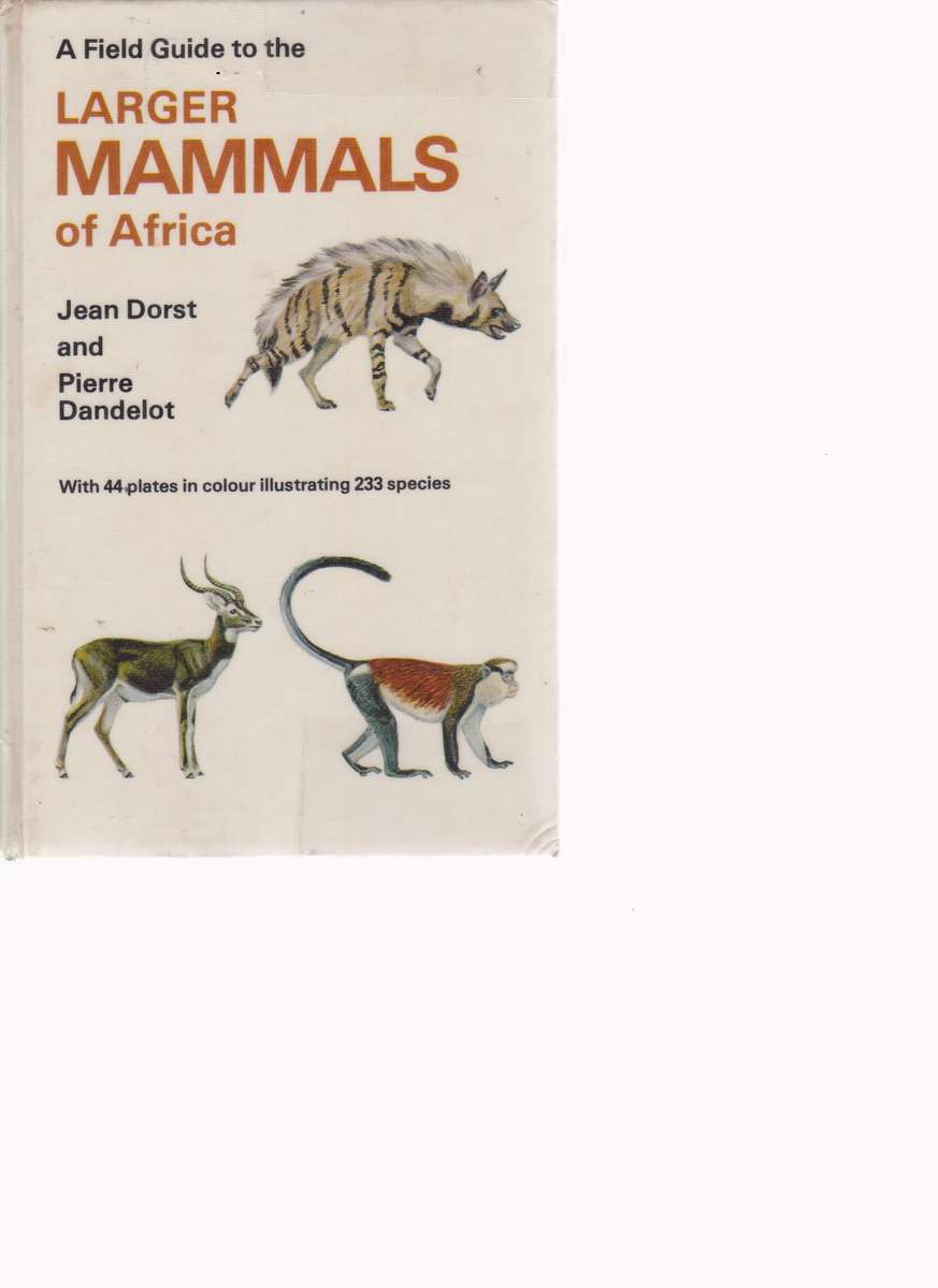 FIELDGUIDE LARGER MAMMALS OF AFRICA SECONDHAND - DORST,J