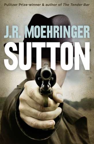 Sutton - J. R. Moehringer