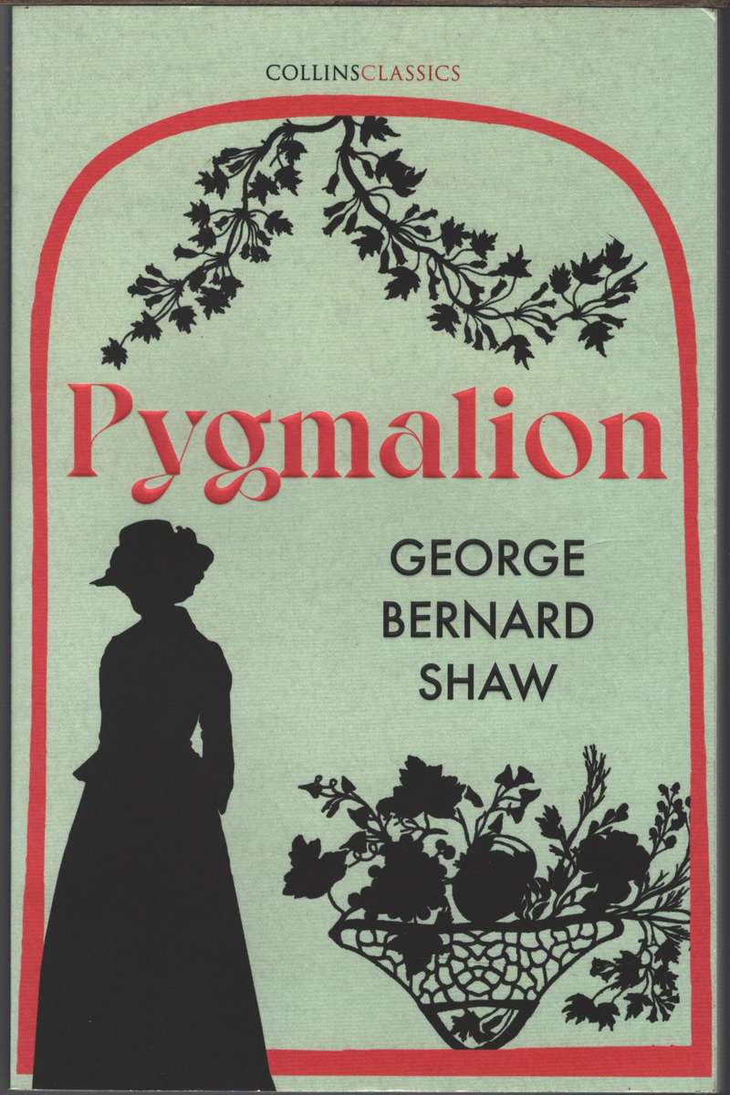 Pygmalion - George Bernard Shaw