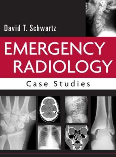 EMERGENCY RADIOLOGY CASE STUDIE - SCHWARTZ,D