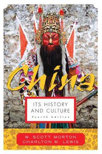 China: Its History and Culture - SCOTTMORTON,W