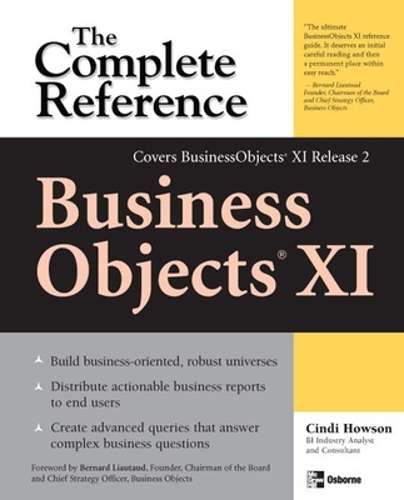 BusinessObjects XI (Release 2): The Complete Reference - Cindi Howson
