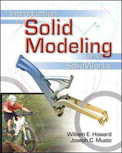 Introduction to Solid Modeling Using Solidworks - William E. Howard