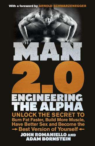 Man 2.0: Engineering the Alpha - Adam Bornstein