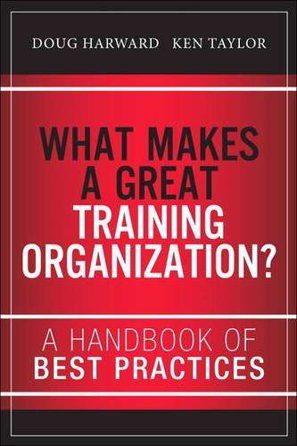WHAT MAKES A GREAT TRAINING ORGANIZATION - HARWARD,D