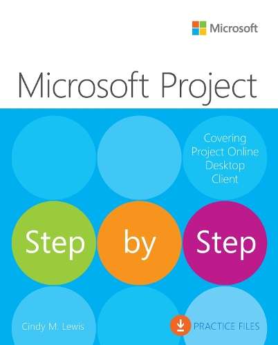 Microsoft Project Step by Step (covering Project Online Desktop Clie - Cindy Lewis