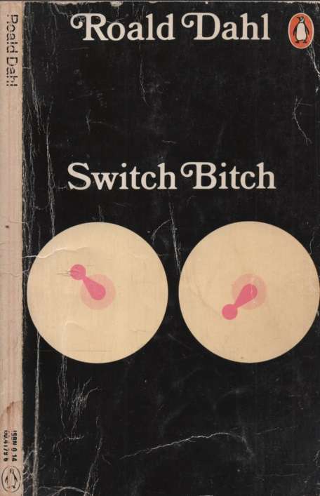 Switch Bitch SECONDHAND - Roald Dahl
