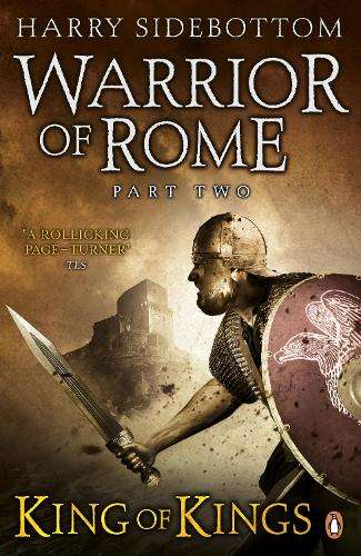 Warrior of Rome II: King of Kings - Harry Sidebottom