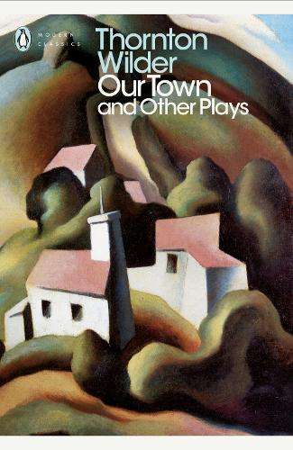 OUR TOWN & OTHER PLAYS - WILDER,T