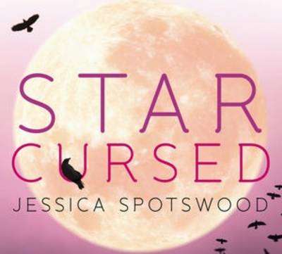 Born Wicked Star Cursed - Spotswood Jessica