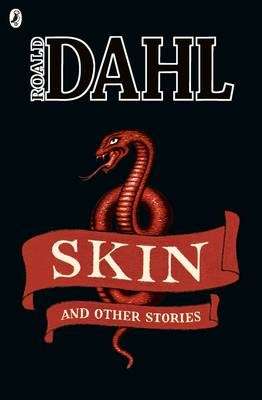 Skin and Other Stories - Roald Dahl