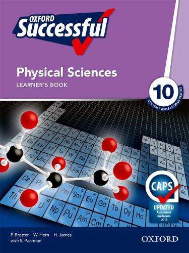 Oxford successful physical sciences CAPS: Gr 10: Learner's book - P. Broster