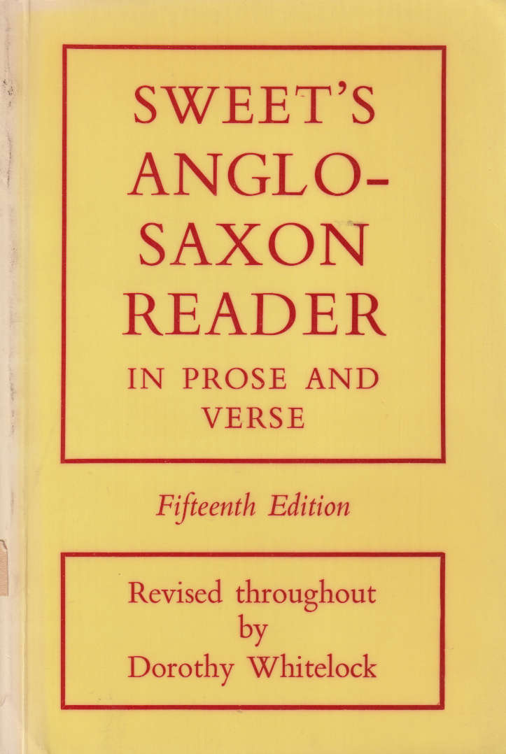 SWEETS ANGLO SAXON READER PROSE & VERSE - WHITELOCK,D