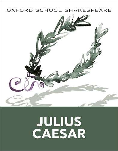 Oxford School Shakespeare: Julius Caesar - William Shakespeare