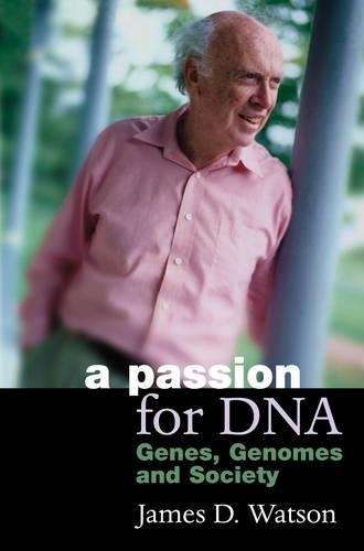 A Passion for DNA - James D. Watson