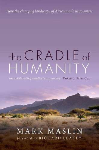 The Cradle of Humanity - Mark A. Maslin