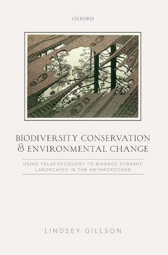 Biodiversity Conservation and Environmental Change - Lindsey Gillson