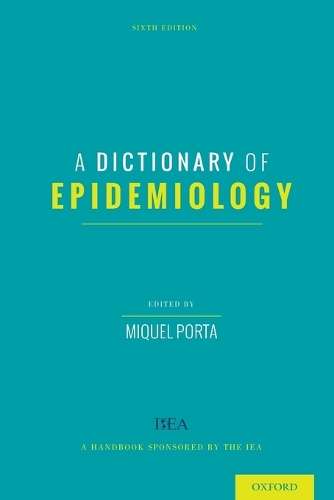 A Dictionary of Epidemiology - Miquel Porta