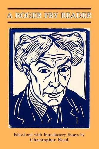 Roger Fry Reader, A - Roger Fry