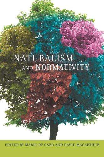 Naturalism and Normativity - Mario De Caro