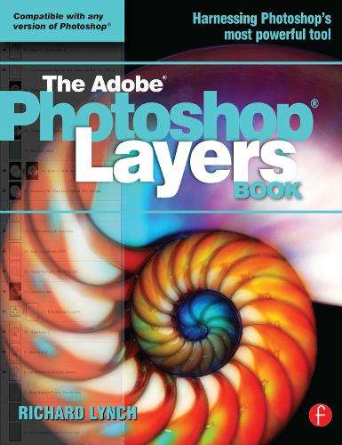 THE ADOBE PHOTOSHOP LAYERS BOOK - Richard Lynch