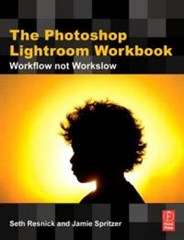 The Photoshop Lightroom Workbook - Seth Resnick