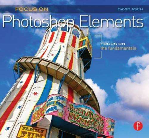 FOCUS ON PHOTOSHOP ELEMENTS - ASCH,D