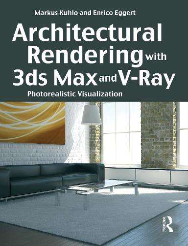 ARCHITECTURAL RENDERING WITH 3DS MAX & - KUHLO,M