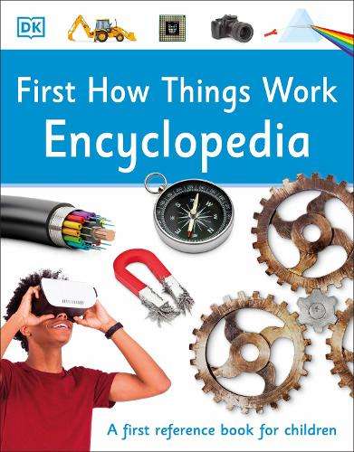 First How Things Work Encyclopedia - DK