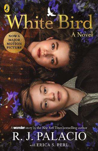 White Bird: A Wonder Story - R J Palacio