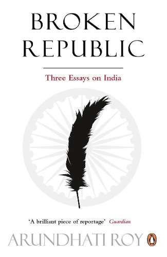 Broken Republic - Arundhati Roy