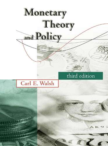 MONETARY THEORY & POLICY 3ED - WALSH