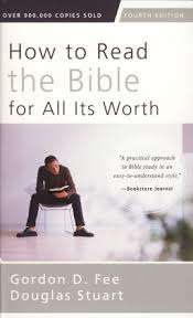 How to read the Bible for all its worth - Gordon D. Fee