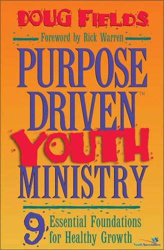 Purpose Driven Youth Ministry - Doug Fields