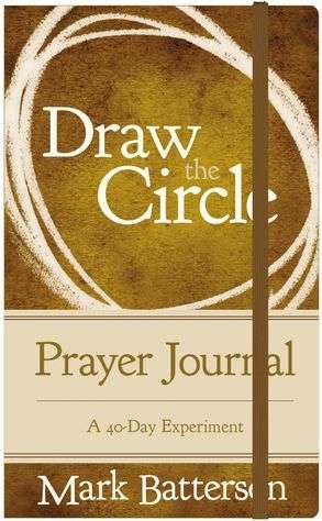 DRAW THE CIRCLE PRAYER JOURNAL HARDCOVE - BATTERSON