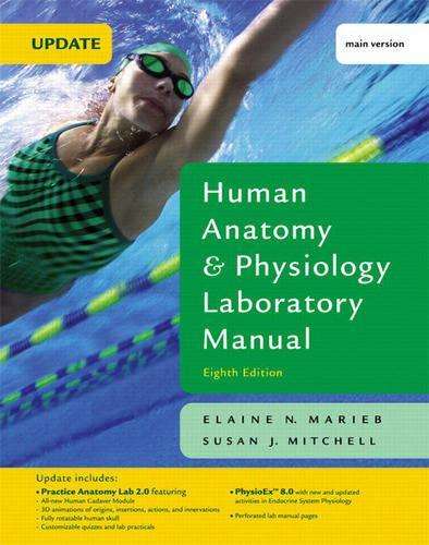Human Anatomy & Physiology Laboratory Manual with PhysioEx 8.0 Main  - Elaine N. Marieb